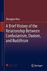 eBook (pdf) A Brief History of the Relationship Between Confucianism, Daoism, and Buddhism de Zhongjian Mou