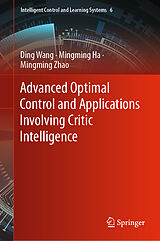 eBook (pdf) Advanced Optimal Control and Applications Involving Critic Intelligence de Ding Wang, Mingming Ha, Mingming Zhao