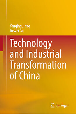 Livre Relié Technology and Industrial Transformation of China de Jiewei Gu, Yanqing Jiang