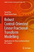 E-Book (pdf) Robust Control-Oriented Linear Fractional Transform Modelling von Tamal Roy, Ranjit Kumar Barai