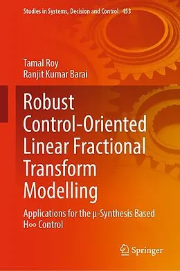 E-Book (pdf) Robust Control-Oriented Linear Fractional Transform Modelling von Tamal Roy, Ranjit Kumar Barai
