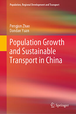 Livre Relié Population Growth and Sustainable Transport in China de Dandan Yuan, Pengjun Zhao