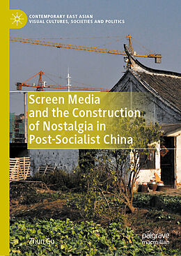 Fester Einband Screen Media and the Construction of Nostalgia in Post-Socialist China von Zhun Gu
