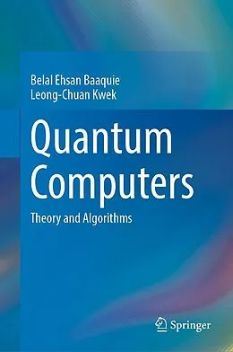 E-Book (pdf) Quantum Computers von Belal Ehsan Baaquie, Leong-Chuan Kwek