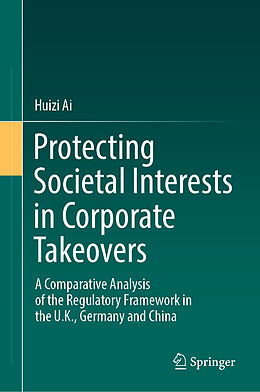 E-Book (pdf) Protecting Societal Interests in Corporate Takeovers von Huizi Ai