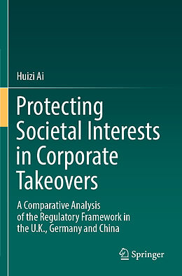 Kartonierter Einband Protecting Societal Interests in Corporate Takeovers von Huizi Ai