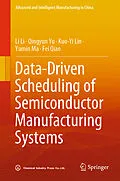 E-Book (pdf) Data-Driven Scheduling of Semiconductor Manufacturing Systems von Li Li, Qingyun Yu, Kuo-Yi Lin