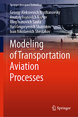 eBook (pdf) Modeling of Transportation Aviation Processes de Georgy Alekseevich Kryzhanovsky, Anatoly Ivanovich Kozlov, Oleg Ivanovich Sauta