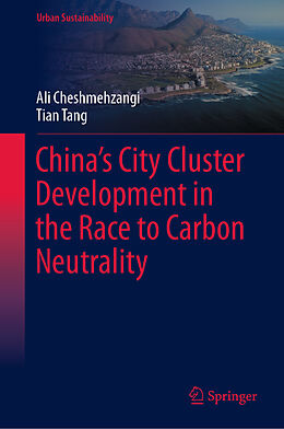 Livre Relié China s City Cluster Development in the Race to Carbon Neutrality de Tian Tang, Ali Cheshmehzangi