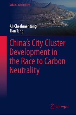 eBook (pdf) China's City Cluster Development in the Race to Carbon Neutrality de Ali Cheshmehzangi, Tian Tang