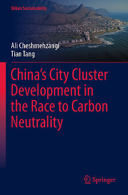 Couverture cartonnée China s City Cluster Development in the Race to Carbon Neutrality de Tian Tang, Ali Cheshmehzangi