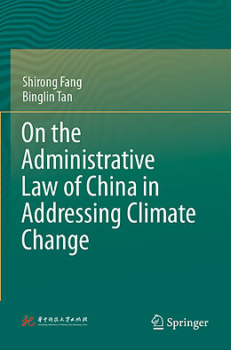 Kartonierter Einband On the Administrative Law of China in Addressing Climate Change von Shirong Fang, Binglin Tan