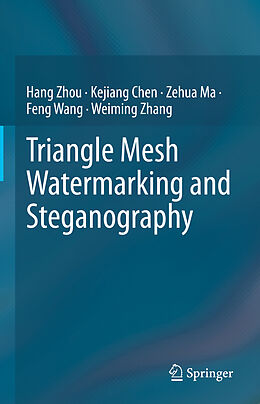 Livre Relié Triangle Mesh Watermarking and Steganography de Hang Zhou, Kejiang Chen, Weiming Zhang