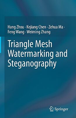 eBook (pdf) Triangle Mesh Watermarking and Steganography de Hang Zhou, Kejiang Chen, Zehua Ma