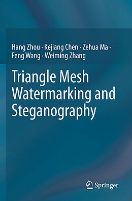 Couverture cartonnée Triangle Mesh Watermarking and Steganography de Hang Zhou, Kejiang Chen, Weiming Zhang