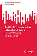 E-Book (pdf) Aesthetic Literacies in School and Work von Georgina Barton