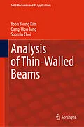 E-Book (pdf) Analysis of Thin-Walled Beams von Yoon Young Kim, Gang-Won Jang, Soomin Choi