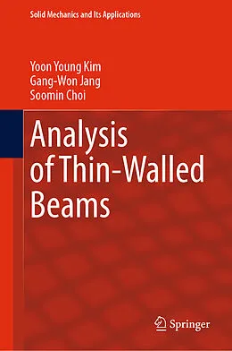E-Book (pdf) Analysis of Thin-Walled Beams von Yoon Young Kim, Gang-Won Jang, Soomin Choi