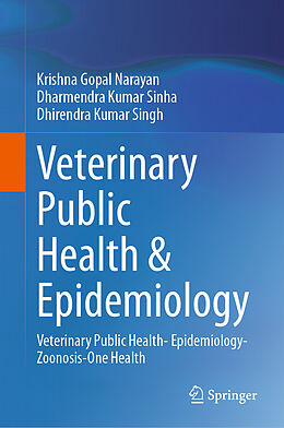 E-Book (pdf) Veterinary Public Health & Epidemiology von Krishna Gopal Narayan, Dharmendra Kumar Sinha, Dhirendra Kumar Singh