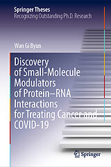 eBook (pdf) Discovery of Small-Molecule Modulators of Protein-RNA Interactions for Treating Cancer and COVID-19 de Wan Gi Byun