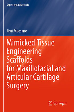 Couverture cartonnée Mimicked Tissue Engineering Scaffolds for Maxillofacial and Articular Cartilage Surgery de Jirut Meesane