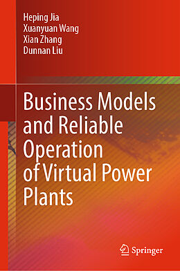 Livre Relié Business Models and Reliable Operation of Virtual Power Plants de Heping Jia, Dunnan Liu, Xian Zhang