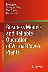 eBook (pdf) Business Models and Reliable Operation of Virtual Power Plants de Heping Jia, Xuanyuan Wang, Xian Zhang