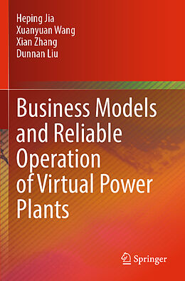 Couverture cartonnée Business Models and Reliable Operation of Virtual Power Plants de Heping Jia, Dunnan Liu, Xian Zhang