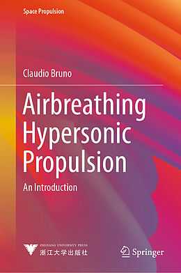 Livre Relié Airbreathing Hypersonic Propulsion de Claudio Bruno