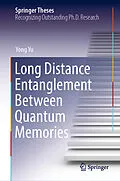 E-Book (pdf) Long Distance Entanglement Between Quantum Memories von Yong Yu