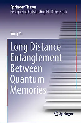 E-Book (pdf) Long Distance Entanglement Between Quantum Memories von Yong Yu