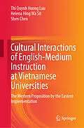 E-Book (pdf) Cultural Interactions of English-Medium Instruction at Vietnamese Universities von Thi Quynh Huong Luu, Helena Hing Wa Sit, Shen Chen