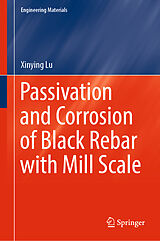 eBook (pdf) Passivation and Corrosion of Black Rebar with Mill Scale de Xinying Lu