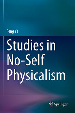Couverture cartonnée Studies in No-Self Physicalism de Feng Ye