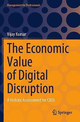 Couverture cartonnée The Economic Value of Digital Disruption de Vijay Kumar