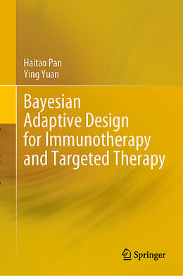 Livre Relié Bayesian Adaptive Design for Immunotherapy and Targeted Therapy de Ying Yuan, Haitao Pan