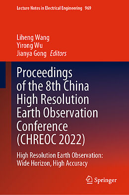 Livre Relié Proceedings of the 8th China High Resolution Earth Observation Conference (CHREOC 2022) de 