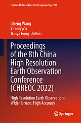 E-Book (pdf) Proceedings of the 8th China High Resolution Earth Observation Conference (CHREOC 2022) von 