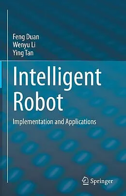 E-Book (pdf) Intelligent Robot von Feng Duan, Wenyu Li, Ying Tan
