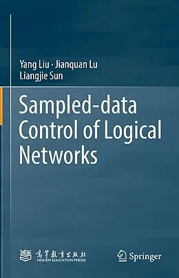 E-Book (pdf) Sampled-data Control of Logical Networks von Yang Liu, Jianquan Lu, Liangjie Sun
