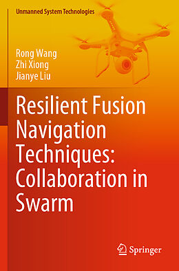 Couverture cartonnée Resilient Fusion Navigation Techniques: Collaboration in Swarm de Rong Wang, Jianye Liu, Zhi Xiong