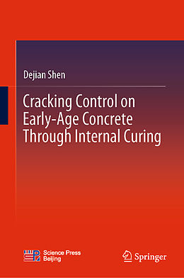 E-Book (pdf) Cracking Control on Early-Age Concrete Through Internal Curing von Dejian Shen