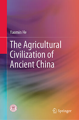 Livre Relié The Agricultural Civilization of Ancient China de Yaomin He