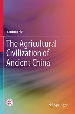 Couverture cartonnée The Agricultural Civilization of Ancient China de Yaomin He