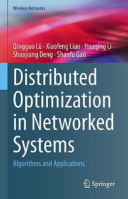 Livre Relié Distributed Optimization in Networked Systems de Qingguo Lü, Xiaofeng Liao, Shanfu Gao