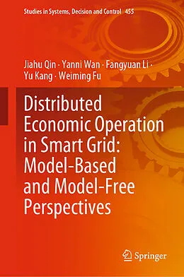 E-Book (pdf) Distributed Economic Operation in Smart Grid: Model-Based and Model-Free Perspectives von Jiahu Qin, Yanni Wan, Fangyuan Li