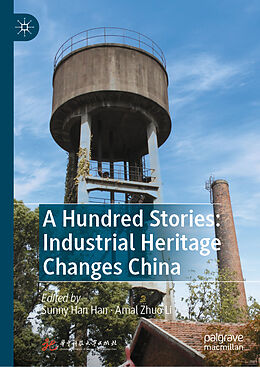 Livre Relié A Hundred Stories: Industrial Heritage Changes China de 