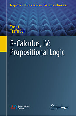 Livre Relié R-Calculus, IV: Propositional Logic de Yuefei Sui, Wei Li