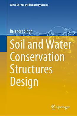 Livre Relié Soil and Water Conservation Structures Design de Rajendra Singh