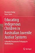 E-Book (pdf) Educating Indigenous Children in Australian Juvenile Justice Systems von Bronwyn Ewing, Grace Sarra